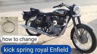 how to change kick spring royal Enfield || Bullet new model kick spring change|