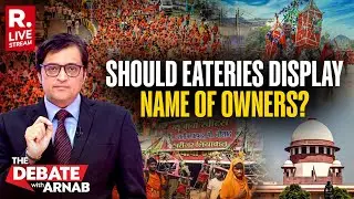 Debate With Arnab: Kanwar Yatra Nameplate Row Reaches Supreme Court