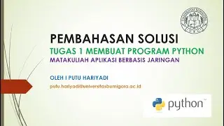 Pembahasan Solusi Tugas 1 Membuat Program Python