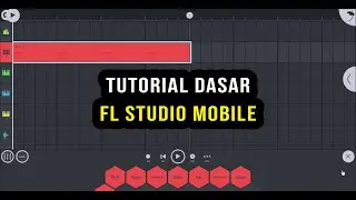 Tutorial Dasar FL STUDIO MOBILE Untuk Pemula