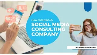 How I Started My Social Media Consulting Company