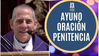 Ayuno Oración y Penitencia - Parroquia Santa María de los Ángeles