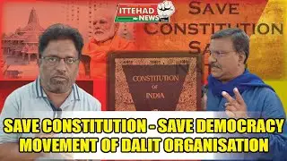 ITTEHAD NEWS | BELGAUM | SAVE CONSTITUTION SAVE DEMOCRACY MOVEMENT OF DALIT ORGANISATION AT BELGAUM.
