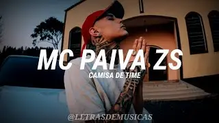 MC PAIVA ZS - CAMISA DE TIME (LETRA) - LETRAS DE MUSICAS