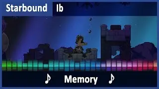 Starbound ✪ Music 　● Ib - Memory (Ocarina)