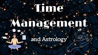 Astrology and Time Management: Planning with Planetary Cycles