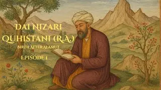 Dai Nizari Quhistani (R.A.) | Episode 1 | Ismaili History Series | Ishq E Karimi