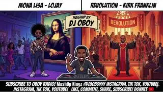 Lojay vs. Kirk Franklin - Mona Lisa x Revolution (MASHUP by DJ Oboy)