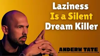 Laziness Is a Silent Dream Killer | Andrew Tate Motivation