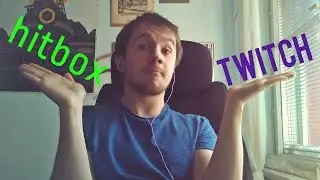 Hitbox VS Twitch - co i jak