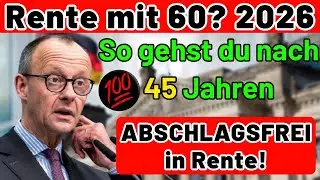 Rente mit 60? So gehst du nach 45 Jahren ABSCHLAGSFREI in Rente!