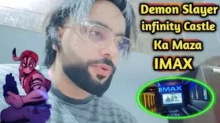 Demon Slayer infinity Castle ka Maza IMAX M🥳 Daily Vlog-426