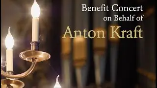 Benefit Concert on Behalf of Anton Kraft