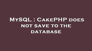 MySQL : CakePHP does not save to the database
