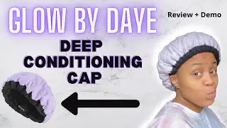 I Tried The Glow by Daye Deep Conditioning Cap |Review + Demo |Ellenmarie