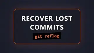How to Recover Lost Commits with Git Reflog - Git Tutorial