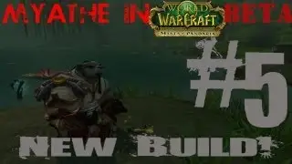 Myathe in Mists of Pandaria Beta Pt. 5 (New Build!)