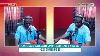 LIVE : PACCUME COSSANE AVEC SERIGNE BARA LO SUR MBAYARD FM