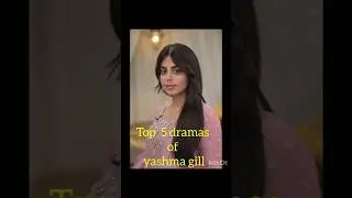 Top 5 Best dramas of yashma  gill#entertainment#by#splendid fashion hub