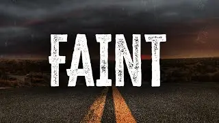 Linkin Park - Faint / Lyrics