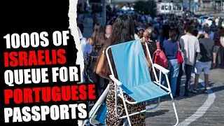 1000s Of Israelis Queue For Portuguese Passports