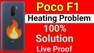 Poco F1 Heating Issue | How To Solve Heating Problem in Poco F1 | Anuj Kishanpur