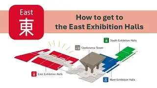 Directions from the Main Entrance to the East Exhibition Hall 【Tokyo Big Sight】