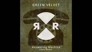 Green Velvet - Answering Machine (Coyu Remix)