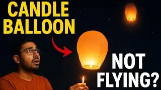 Candle Balloon Experiment Gone Wrong? 😱 | Finally It Flew After So Long!