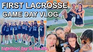 FIRST HIGH SCHOOL LACROSSE GAME day in the life vlog 2023