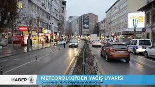 METEOROLOJİ’DEN YAĞIŞ UYARISI / Çorum’da Bu Hafta Yağışlı Hava Hakim Olacak