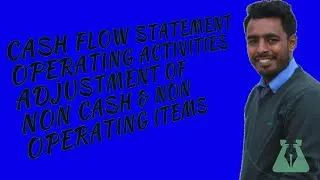 Cash Flow Statement Adjustment of Non Cash & Non Operating Items | Accountancy | Class XII