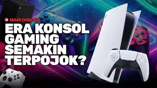 Era Konsol Gaming Semakin Terpojok ?? - Mari Diskusi