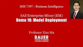 [MIS7397 Predictive Analytics] SAS Tutorial 10 - Model deployment | Bauer@UH BZAN PythonBA