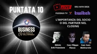 BUSINESS La Mente Dell'Impresa puntata 10 L'importanza del partner o del socio nel CLOSING