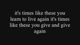 Times Like These - The Foo Fighters with lyrics