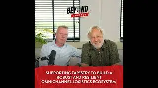 Beyond Threads Podcast - Ep.22 - Supporting Tapestry to build a robust and resilient omnichannel ...
