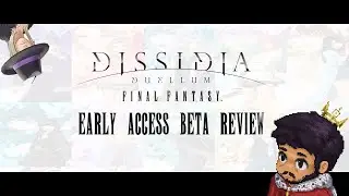 DISSIDIA DUELLUM FINAL FANTASY Early Access Review