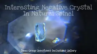 Interesting negative crystal in natural spinel - Danu group inclusions gallery 🇱🇰