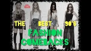 The Best 90's Fashion Comebacks!