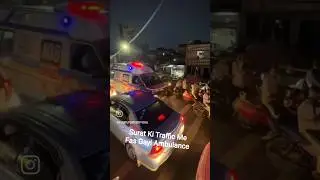 😳Surat Ki Traffic Me Fas Gayi Ambulance #surat #traffic #viralvideo #ambulance #youtube #viral