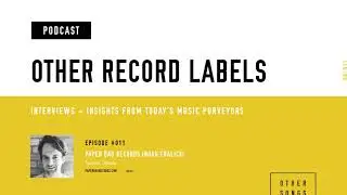 Other Record Labels Podcast - #011 - Paper Bag Records (Born Ruffians, Sam Roberts Band, The Acorn)