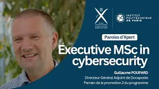 Paroles d'Xpert #1 - Guillaume Poupard - Executive MSc in Cybersecurity - Episode #2