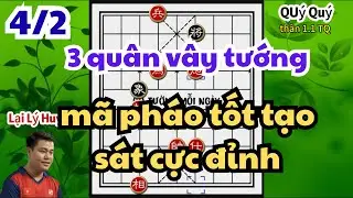 3 quân vây tướng mã pháo tốt tạo sát mãn nhãn với những nước đi Lại Lý Huynh