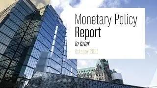 October 2021 Monetary Policy Report &ndash; In Brief
