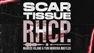 RHCP - Scar Tissue (Marcus Vilano, Yuri Moreira Bootleg)