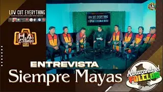 CAP. 4 🎶 Entrevista Siempre Mayas - 🔸️H.A. ESTUDIOS - 🎚️LOW CUT EVERTHING