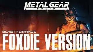 Metal Gear Solid: Foxdie - 19. Blast Furnace