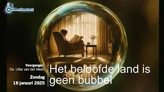 Zondag 18 januari 2026 | Het beloofde land is geen bubbel