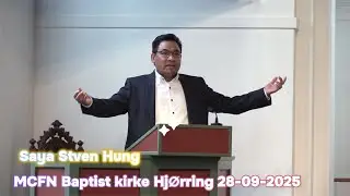 Saya Stven Hung MCFN Baptist Kirke Hj&oslash;rring 28-09-2025